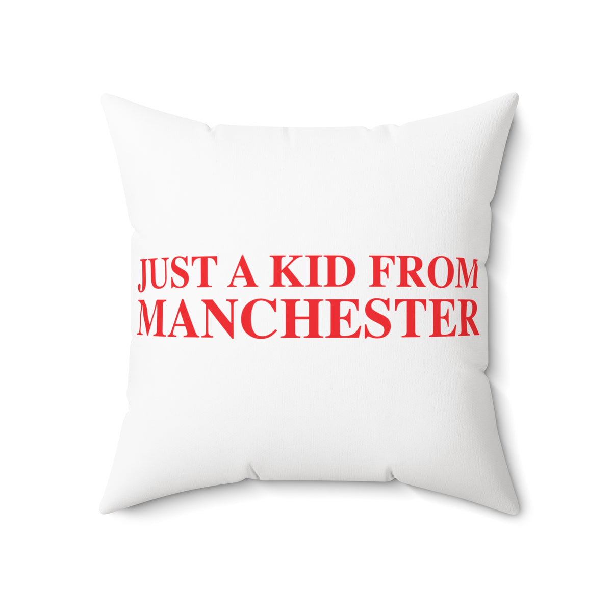 Just a kid from Manchester Polyester Square Pillow