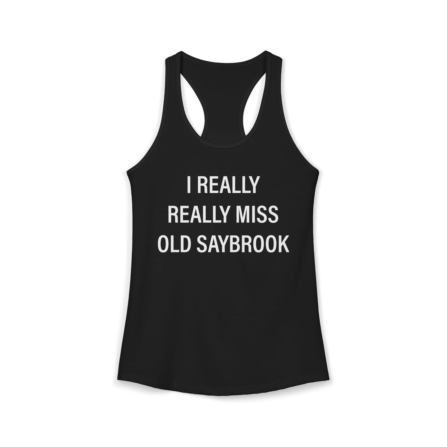I Really Really Miss Old Saybrook Women's Ideal Racerback Tank Top