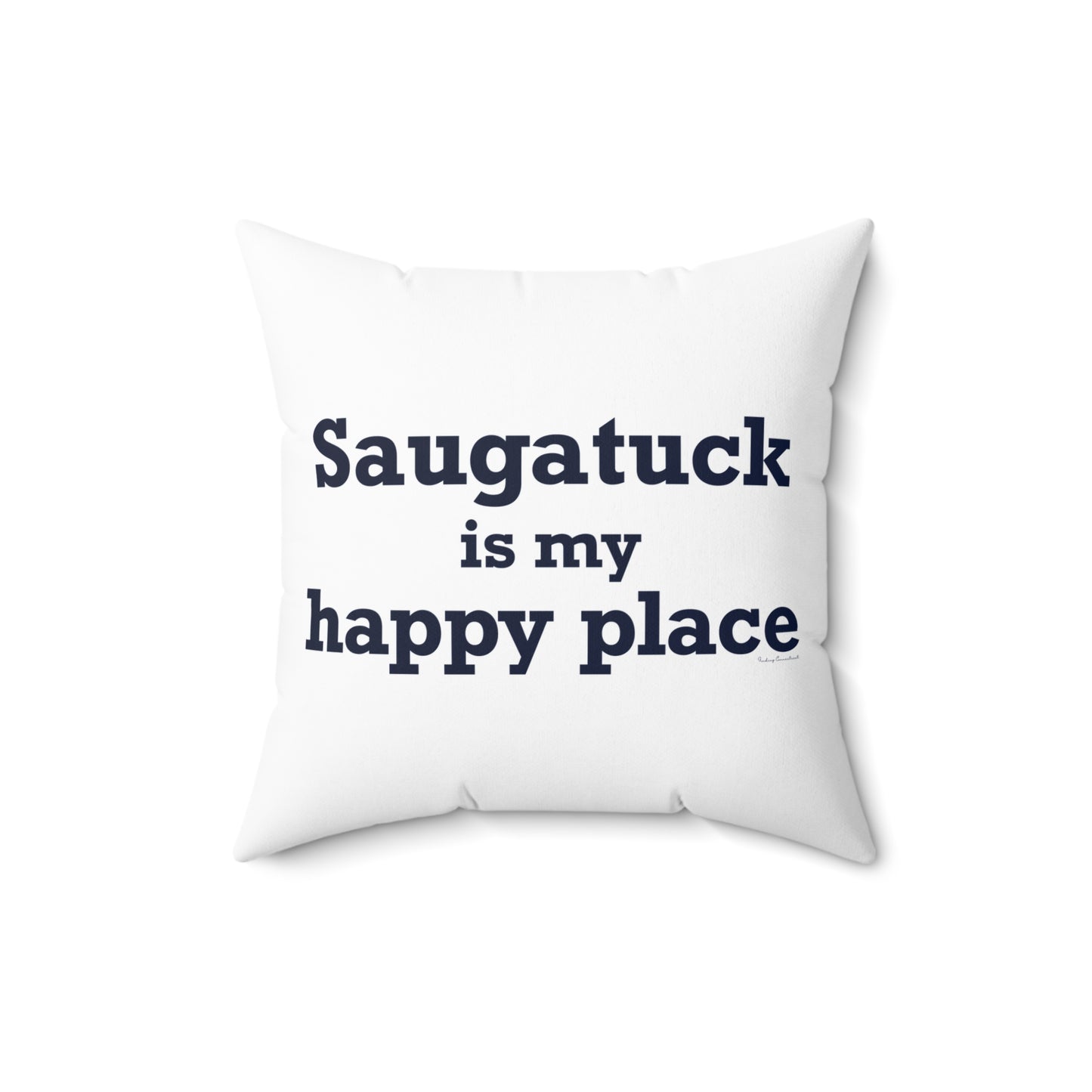 Saugatuck Is My Happy Place Spun Polyester Square Pillow