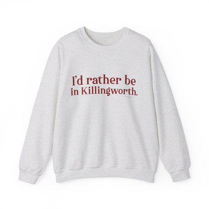 I'd rather be in Killingworth. Unisex Heavy Blend™ Crewneck Sweatshirt