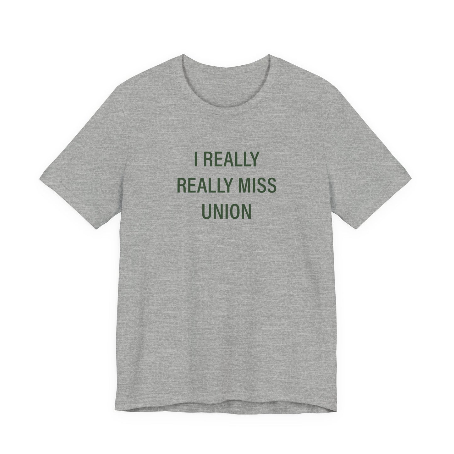 I Really Really Miss Union  Unisex Jersey Short Sleeve T-Shirt