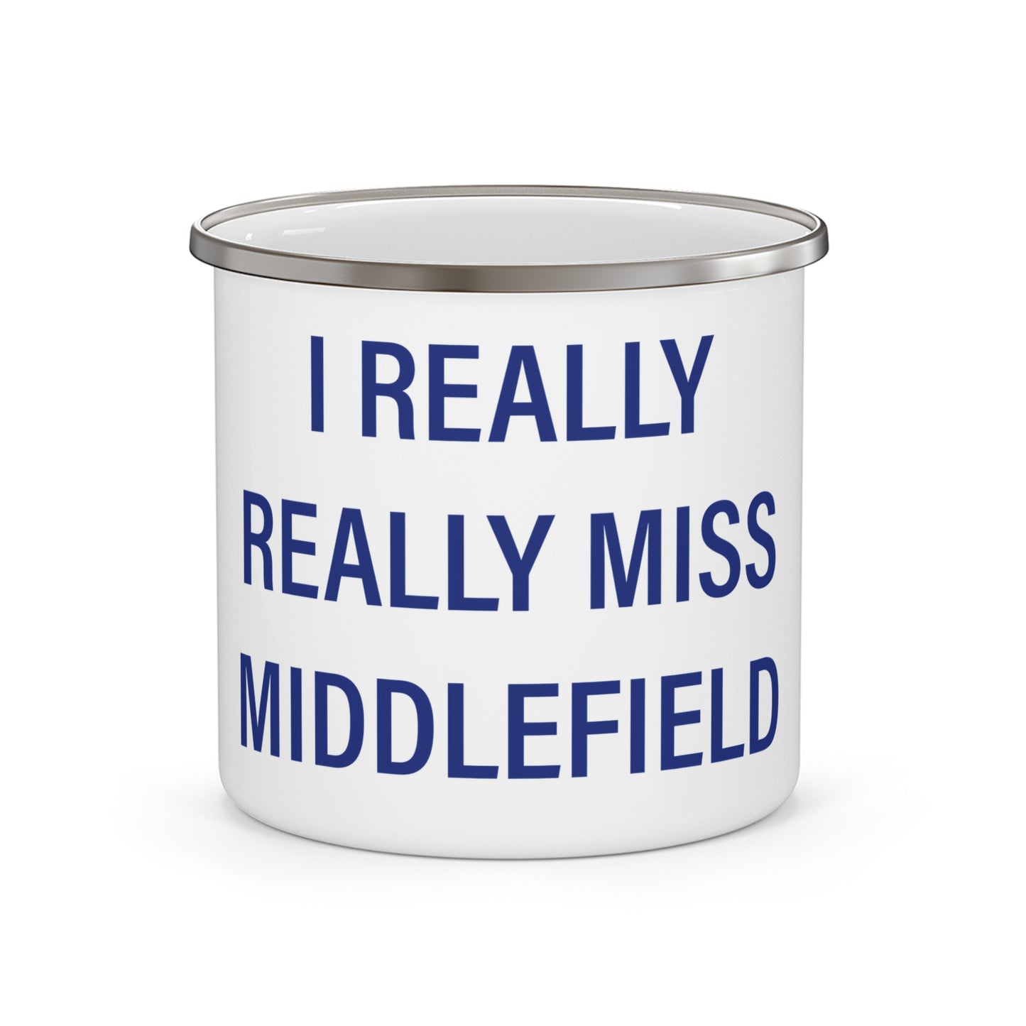 I Really Really Miss Middlefield Enamel Camping Mug