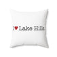 I Heart Lake Hills. Spun Polyester Square Pillow