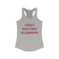 I Really Really Miss Killingworth Women's Ideal Racerback Tank