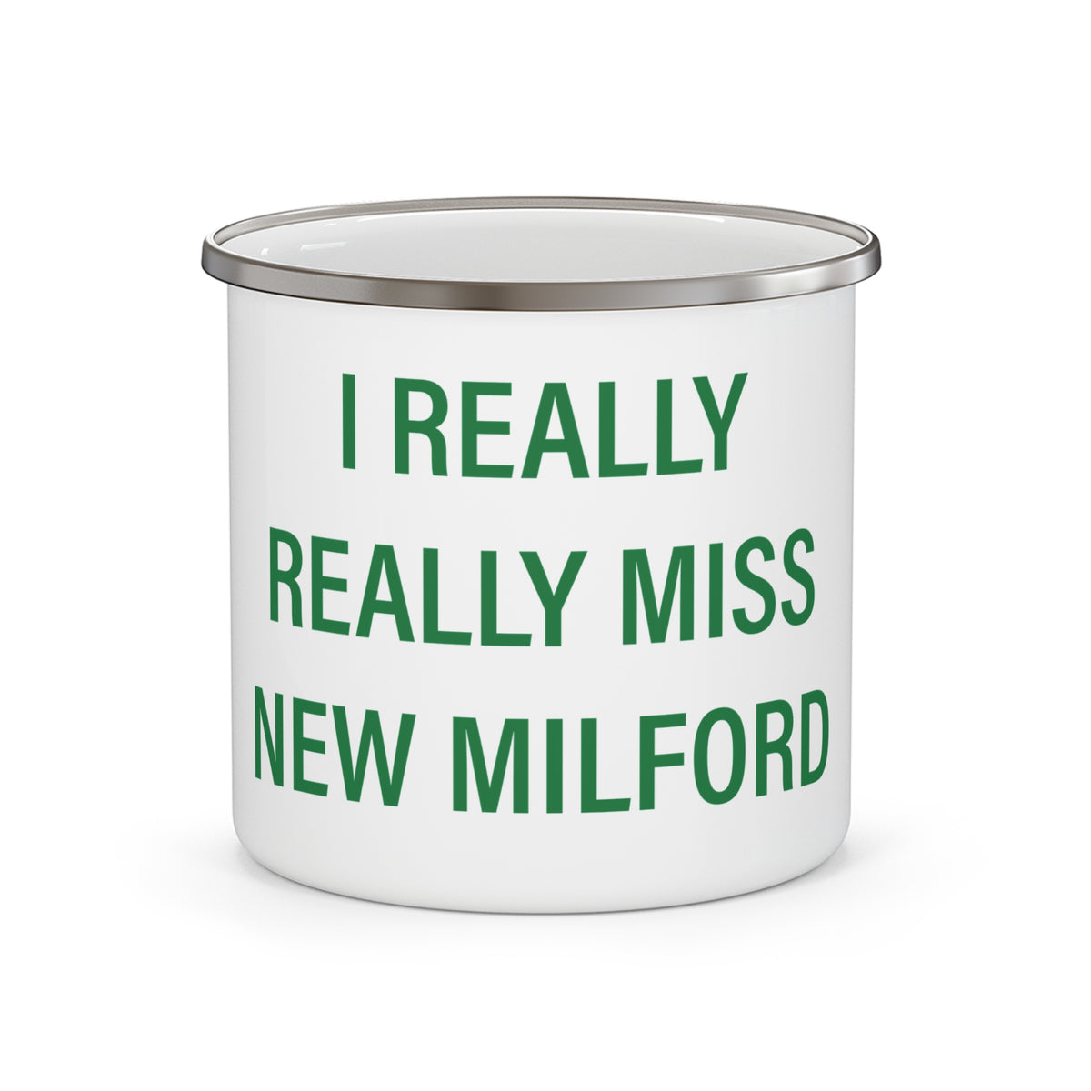 I Really Really Miss New Milford  Enamel Camping Mug