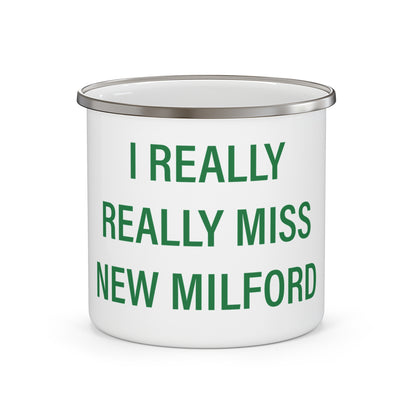 I Really Really Miss New Milford  Enamel Camping Mug