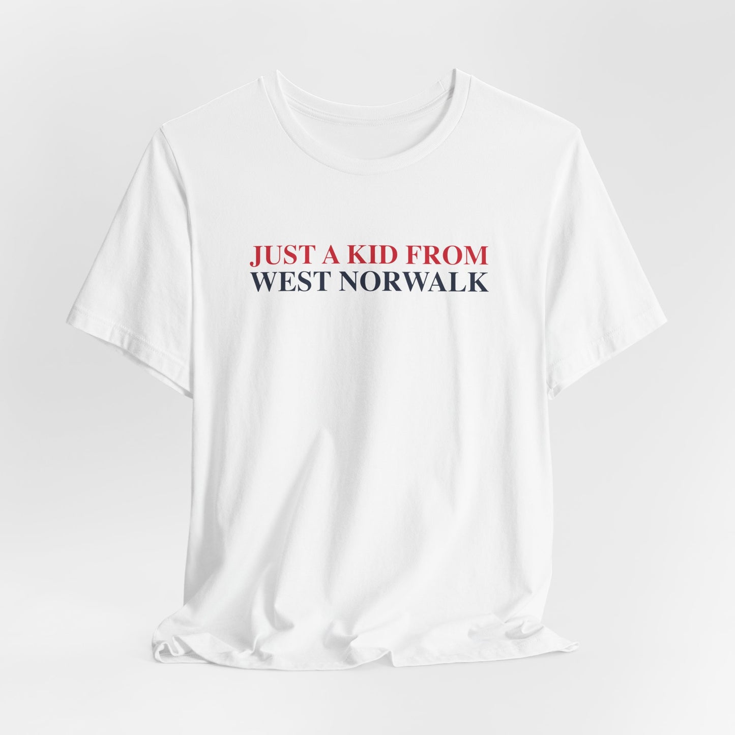 Just a kid from West Norwalk Unisex Jersey Short Sleeve T-Shirt