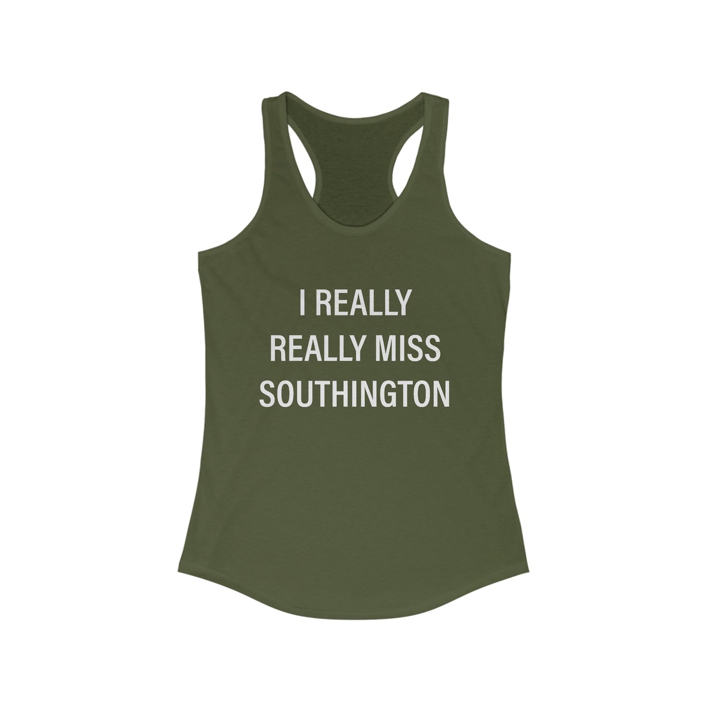 I Really Really Miss Southington  Women's Ideal Racerback Tank