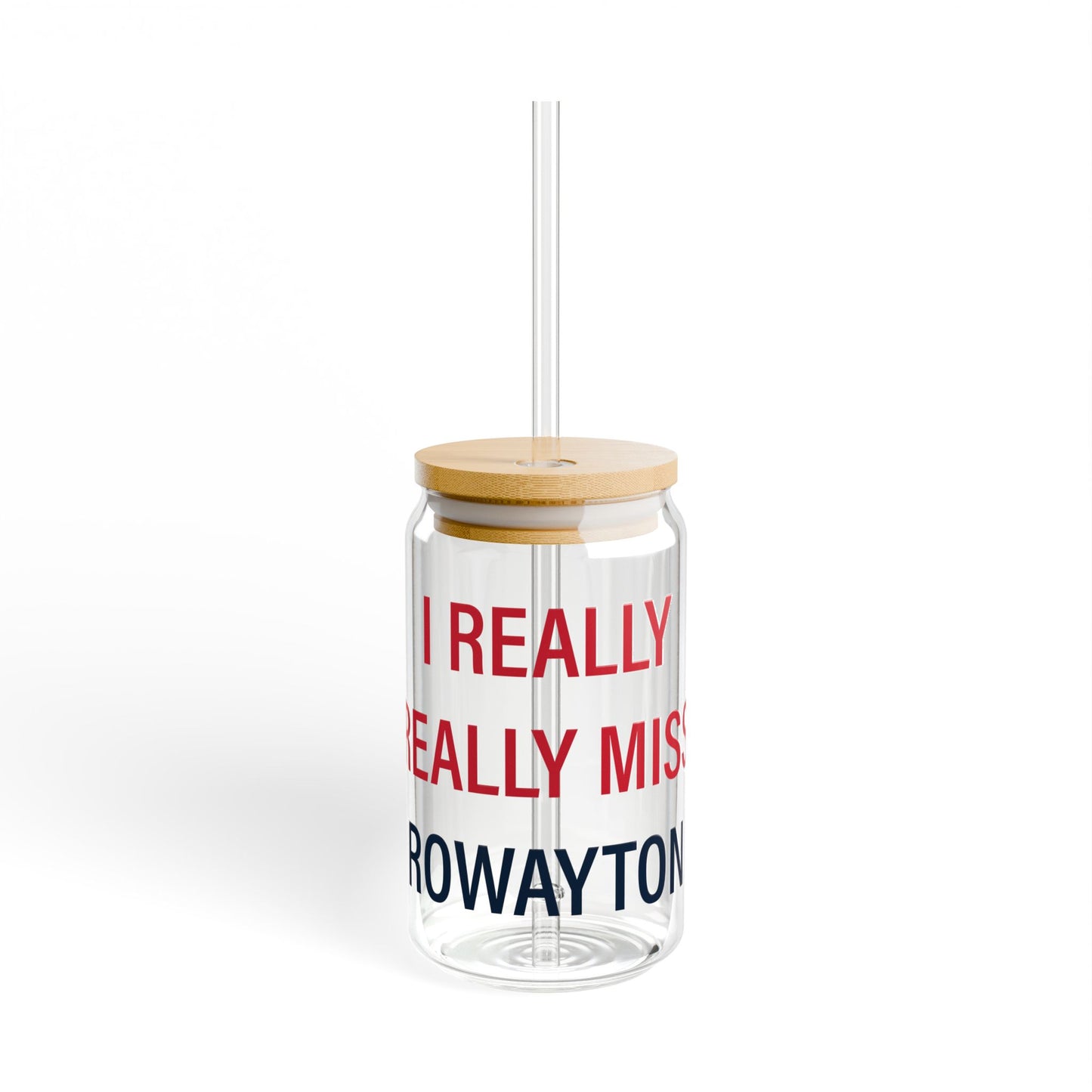I Really Really Miss Rowayton Sipper Glass, 16oz