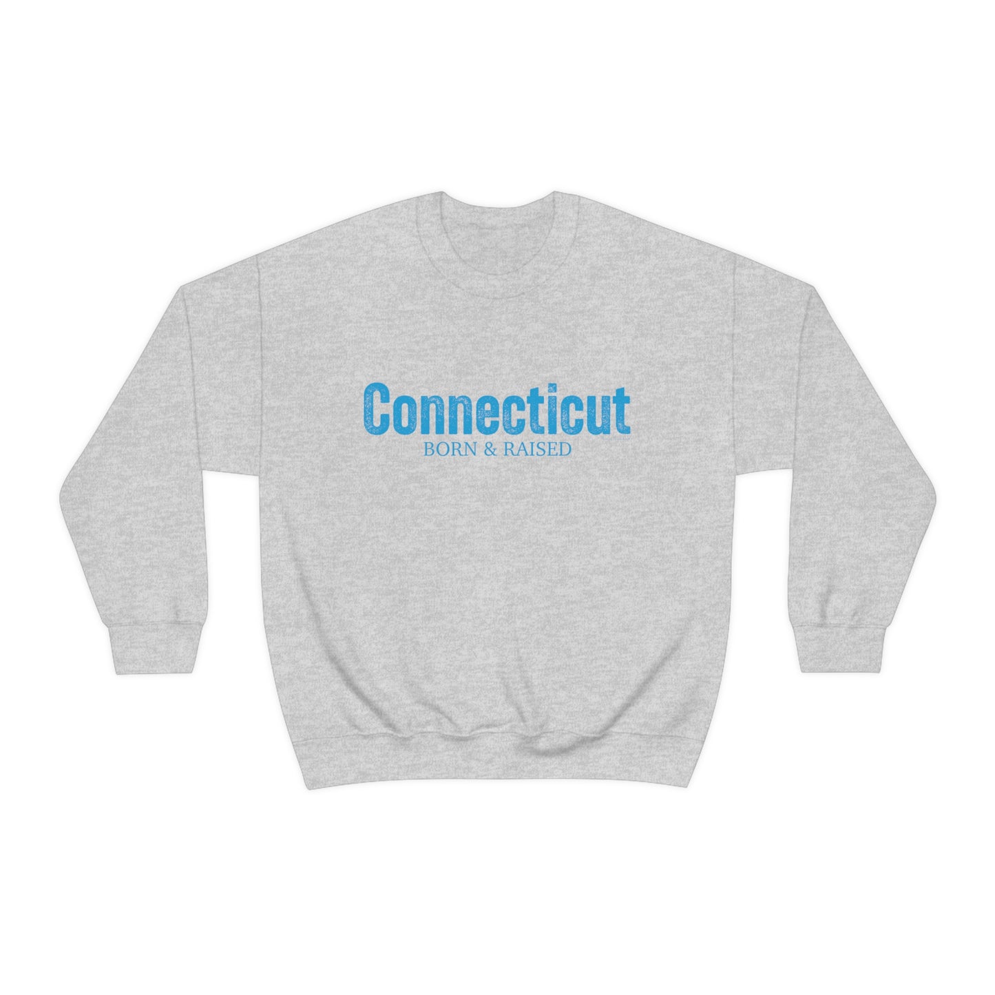 Connecticut born and raised sweatshirt 