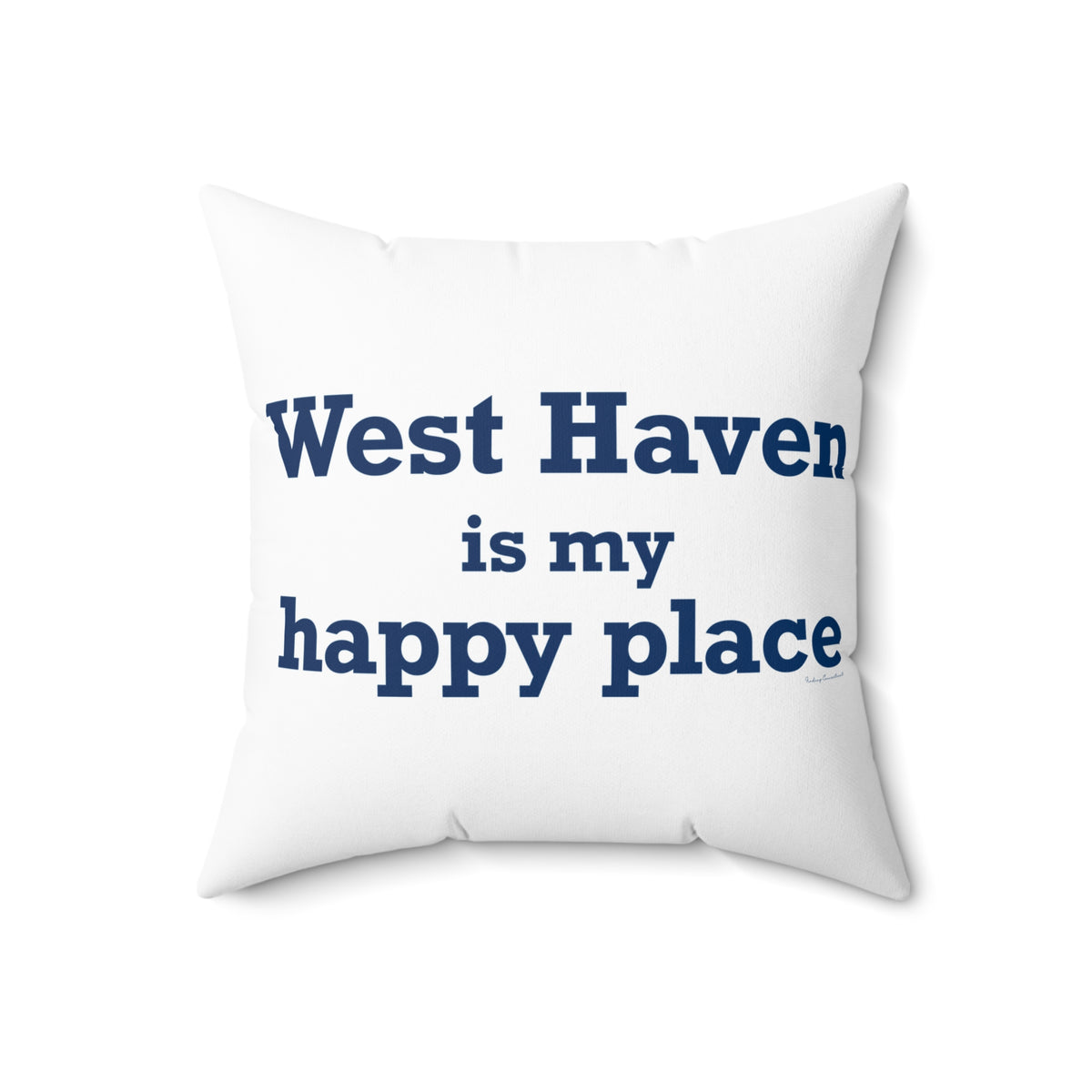 West Haven Is My Happy Place Polyester Square Pillow