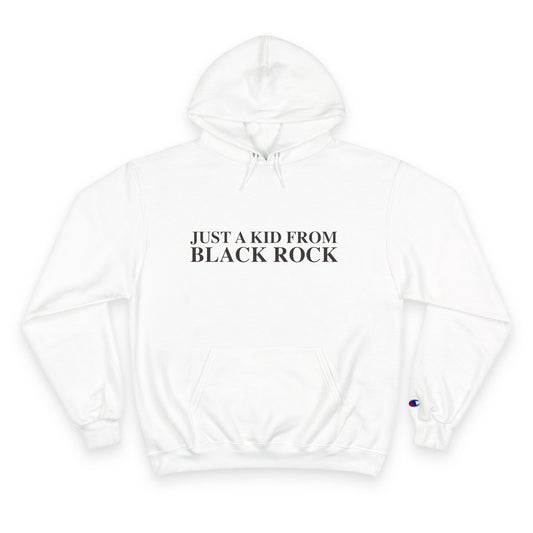 Just a kid from Black Rock Champion Hoodie