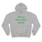 I Really Really Miss Easton Champion Hoodie