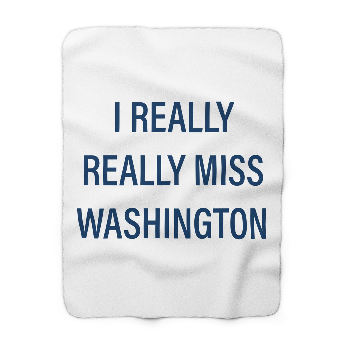 I Really Really Miss Washington Sherpa Fleece Blanket