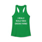 I Really Really Miss Greens Farms Women's Ideal Racerback Tank Top