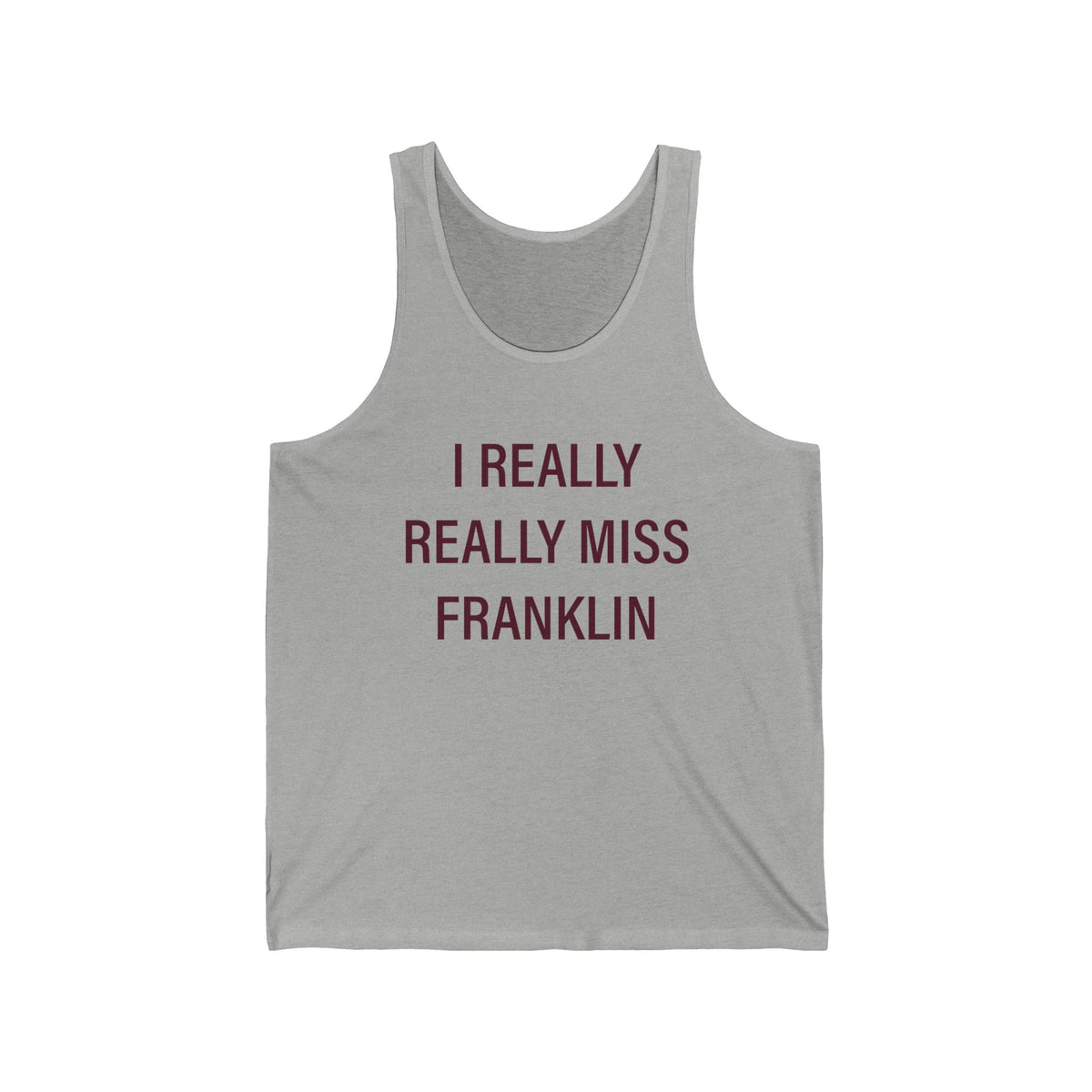 I Really Really Miss Franklin Jersey Tank Top
