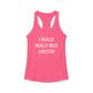 I Really Really Miss Chester Women's Ideal Racerback Tank Top