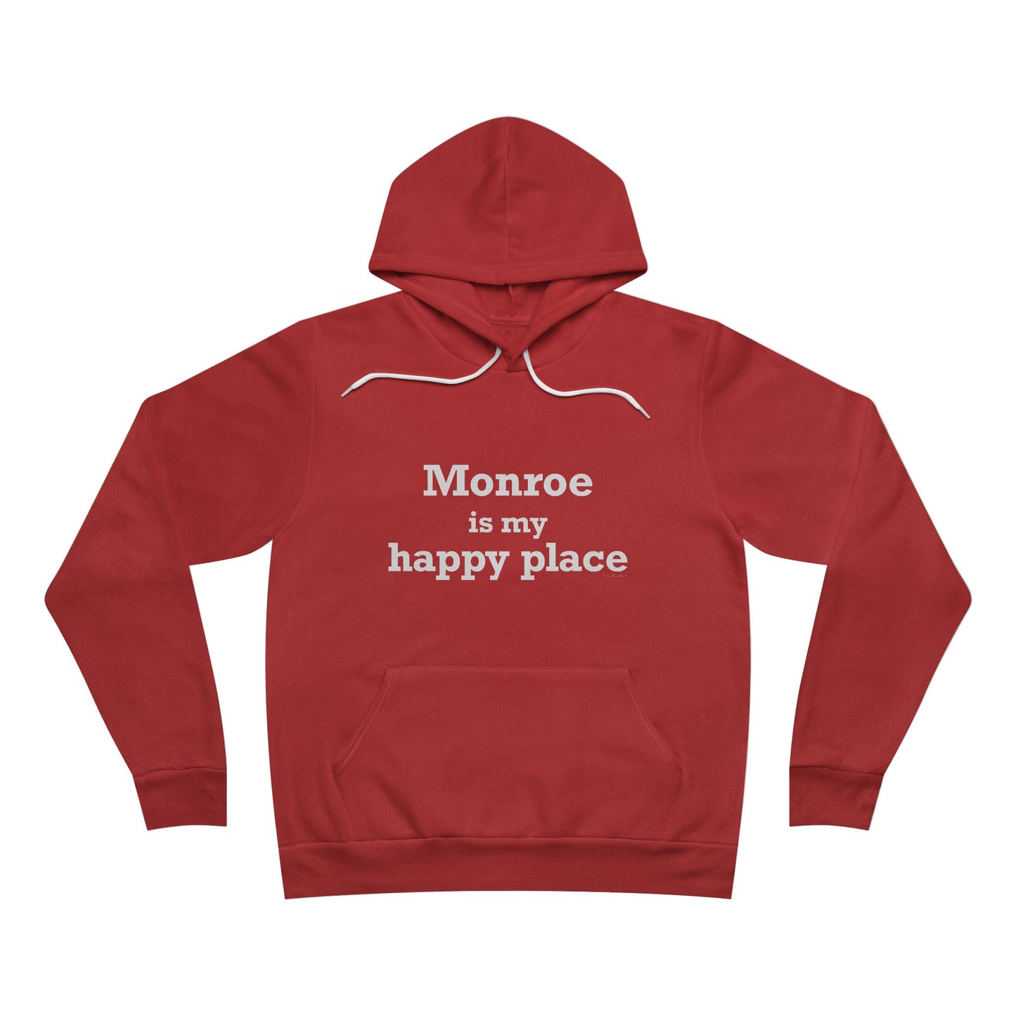 Monroe Is My Happy Place Unisex Sponge Fleece Pullover Hoodie