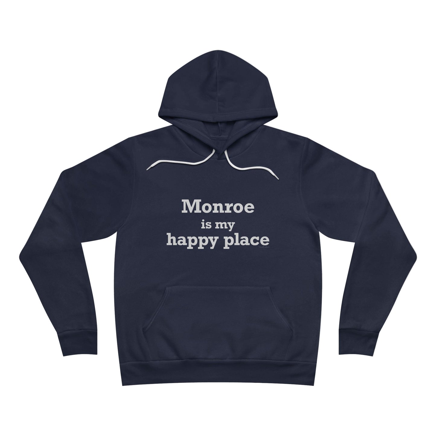 Monroe Is My Happy Place Unisex Sponge Fleece Pullover Hoodie