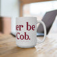 I’d rather be in Cos Cob Mug 15oz