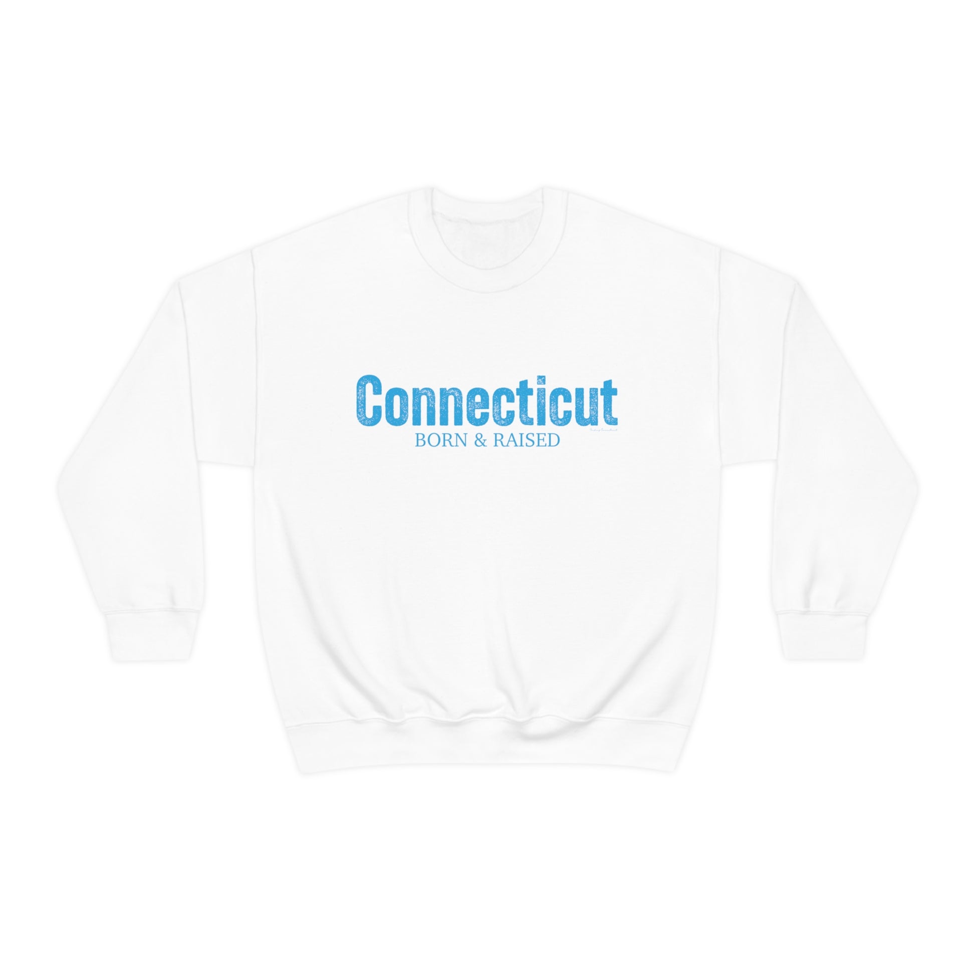 Connecticut born and raised sweatshirt 