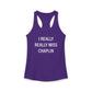 I Really Really Miss Chaplin Women's Ideal Racerback Tank Top
