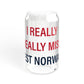I Really Really Miss West Norwalk Sipper Glass, 16oz
