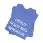 I Really Really Miss Newington Unisex Jersey Short Sleeve Tee