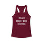 I Really Really Miss Chester Women's Ideal Racerback Tank Top