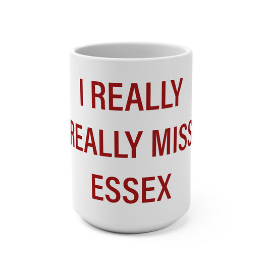 I Really Really Miss Essex Mug 15oz