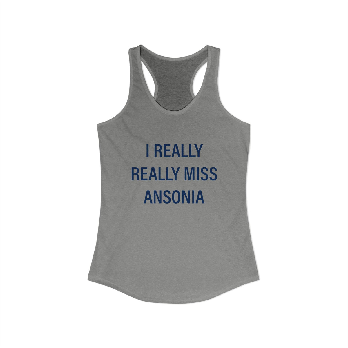 I Really Really Miss  Ansonia Women's Ideal Racerback Tank Top
