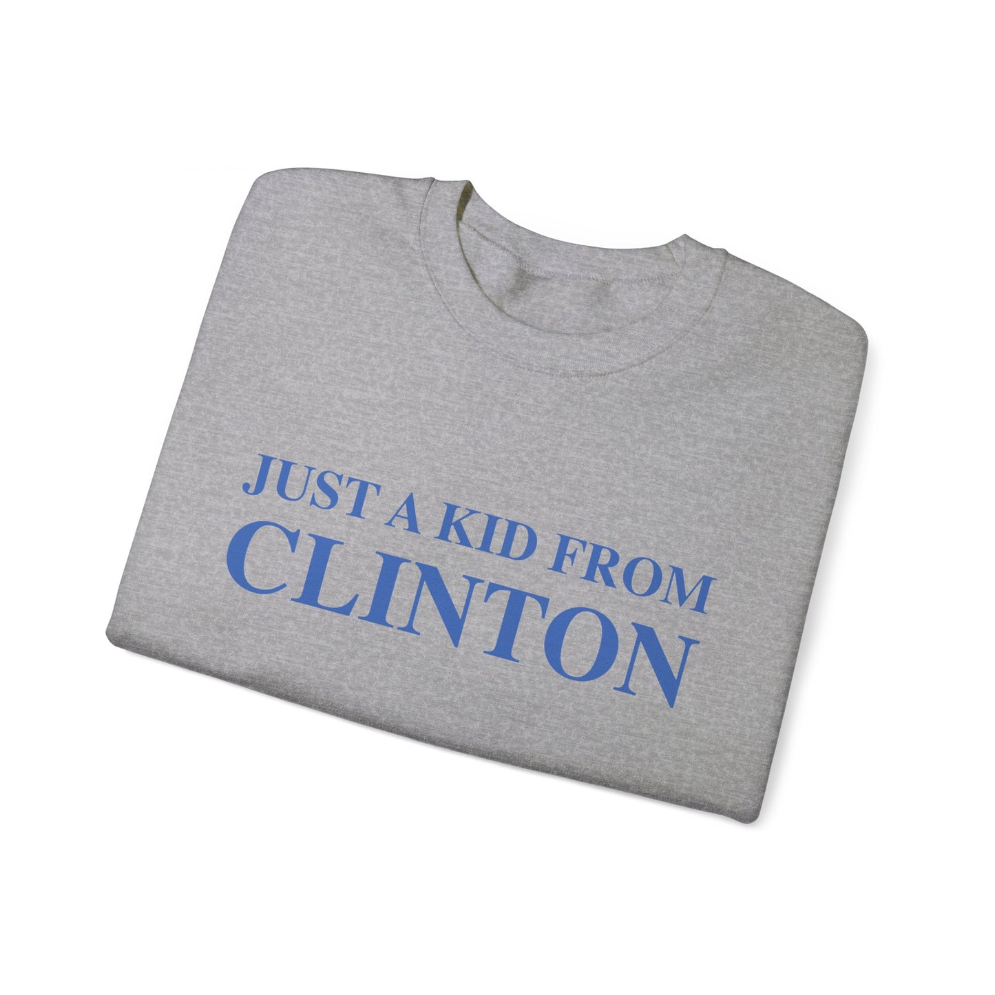 Just a kid from Clinton Unisex Heavy Blend™ Crewneck Sweatshirt