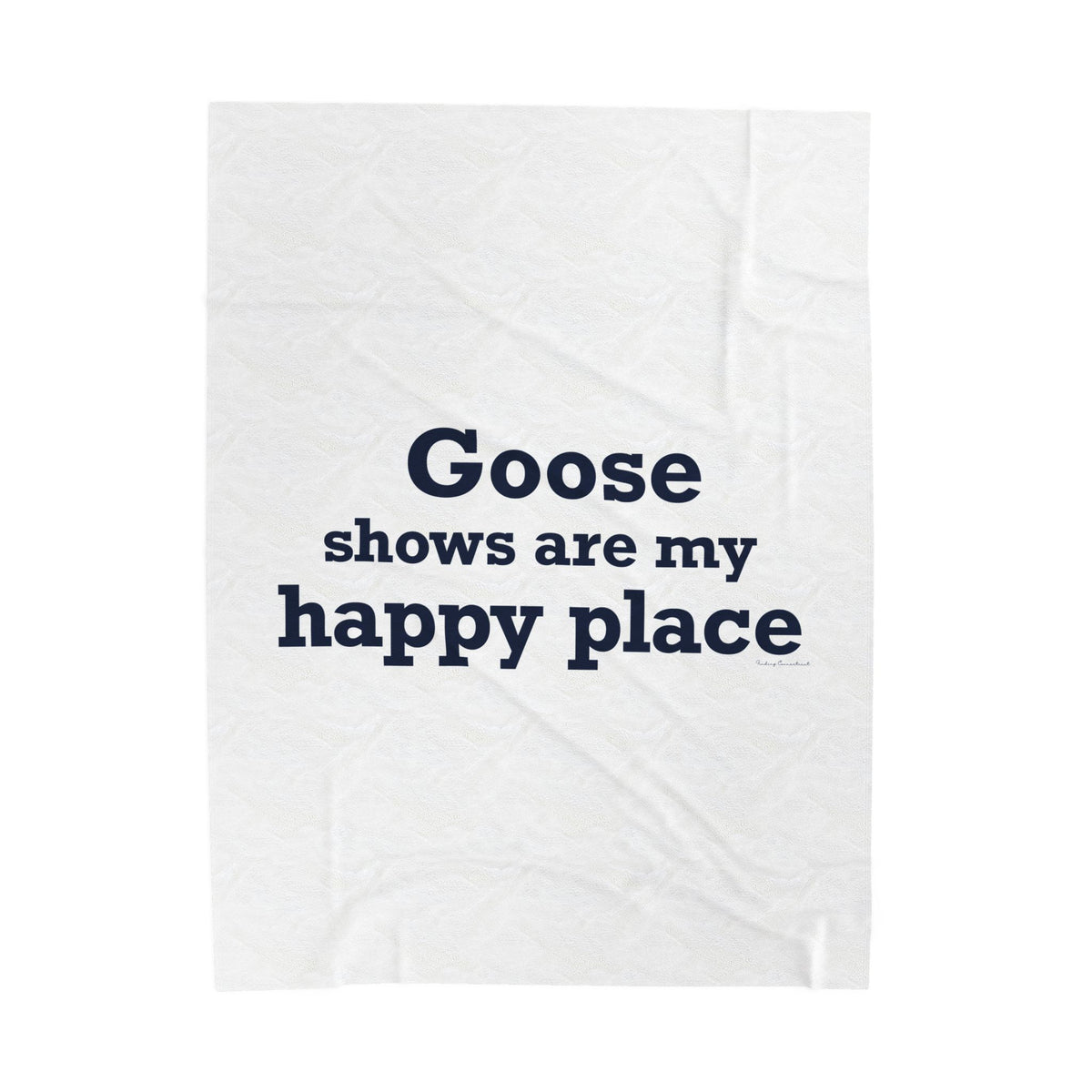 Goose Shows Are My Happy Place  - Blue Velveteen Plush Blanket