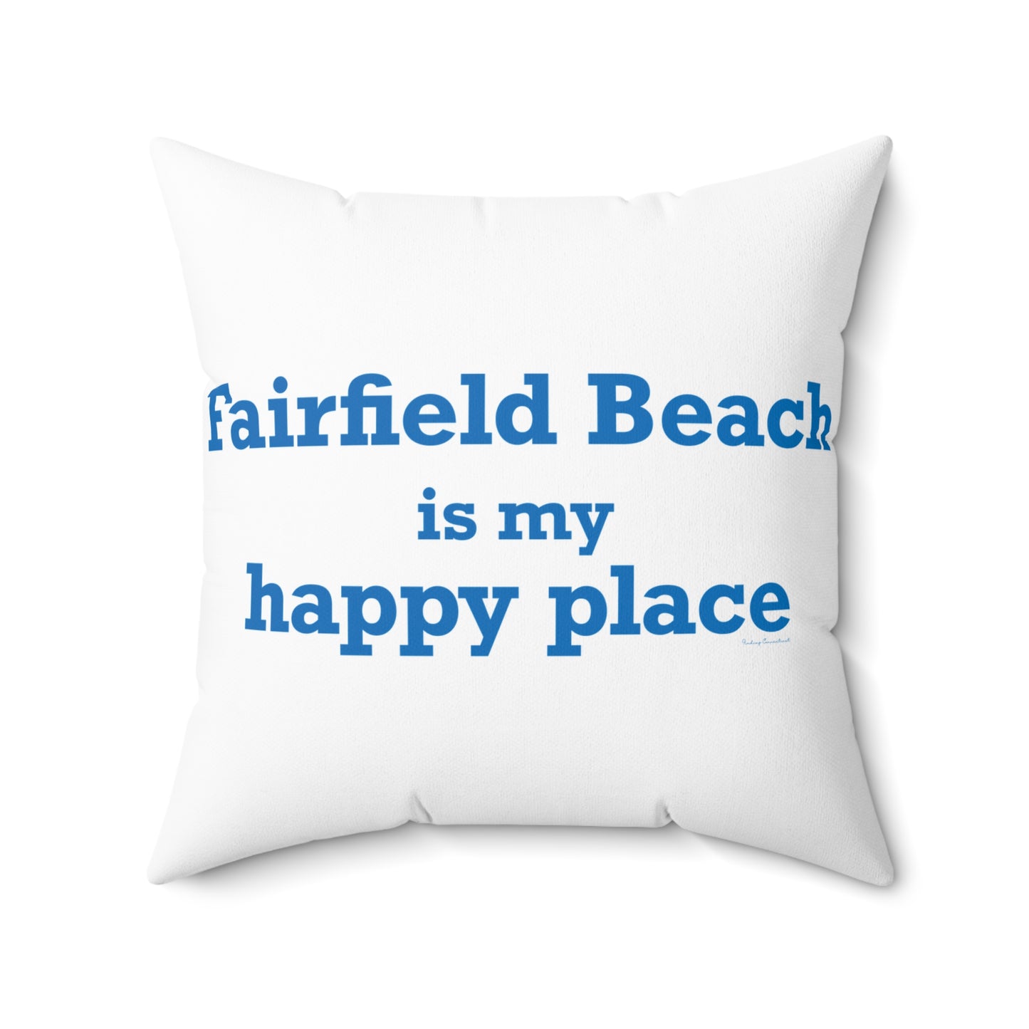 Fairfield Beach is My Happy Place Spun Polyester Square Pillow