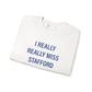 I Really Really Miss Stafford Unisex Heavy Blend™ Crewneck Sweatshirt