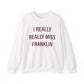 I Really Really Miss Franklin Unisex Heavy Blend™ Crewneck Sweatshirt