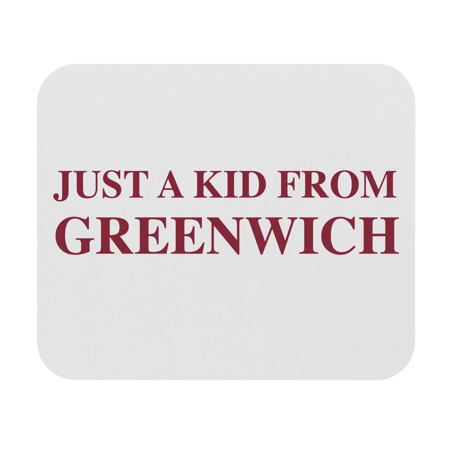 Just a kid from Greenwich Mouse Pad (Rectangle)