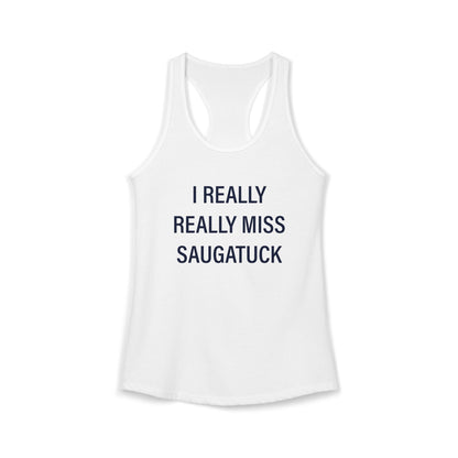 I Really Really Miss Saugatuck Women's Ideal Racerback Tank Top