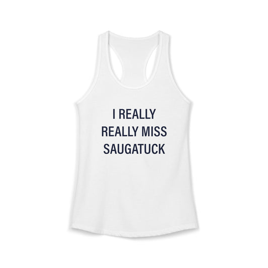 I Really Really Miss Saugatuck Women's Ideal Racerback Tank Top