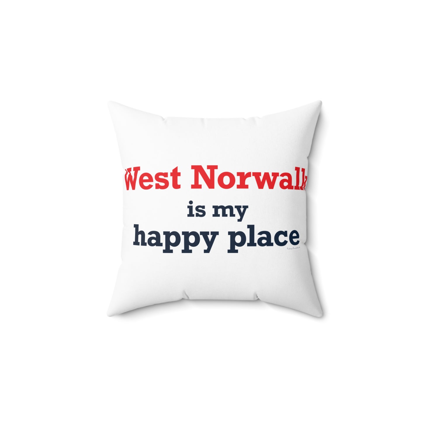 West Norwalk is My Happy Place Spun Polyester Square Pillow
