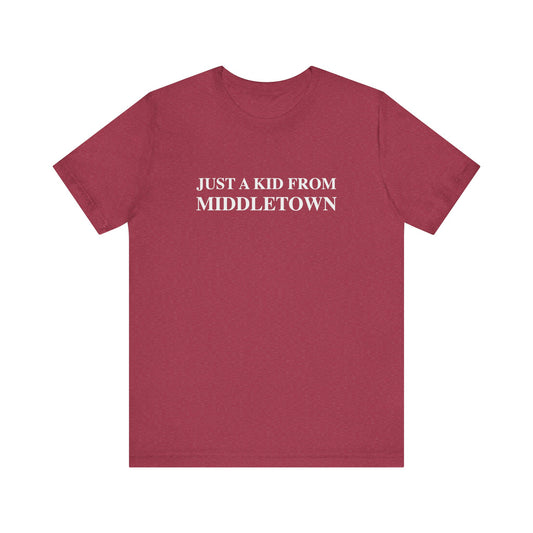 Just a kid from Middletown Unisex Jersey Short Sleeve Tee