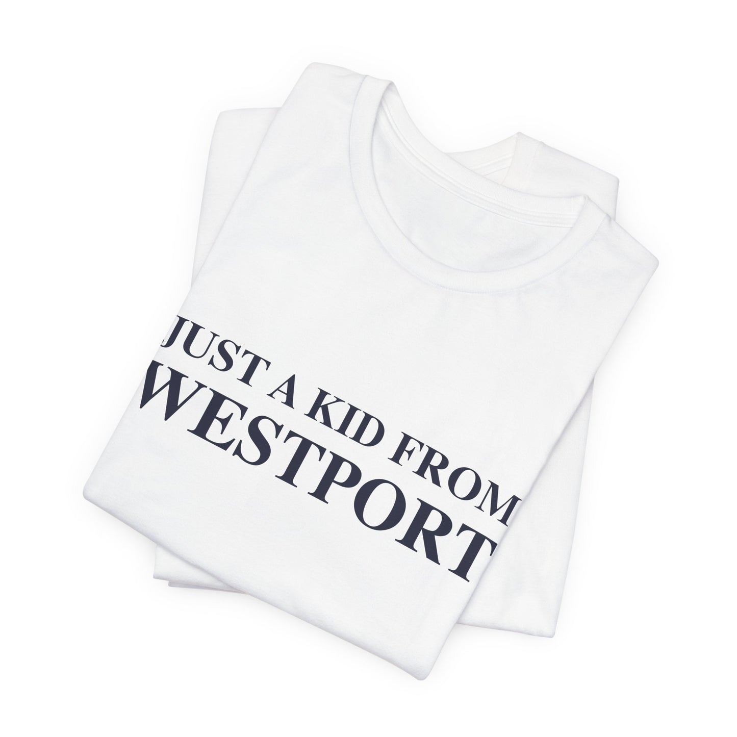 Just a kid from Westport Unisex Jersey Short Sleeve T-Shirt