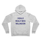 I Really Really Miss Willington Unisex Sponge Fleece Pullover Hoodie