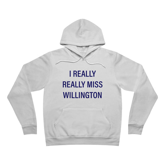 I Really Really Miss Willington Unisex Sponge Fleece Pullover Hoodie