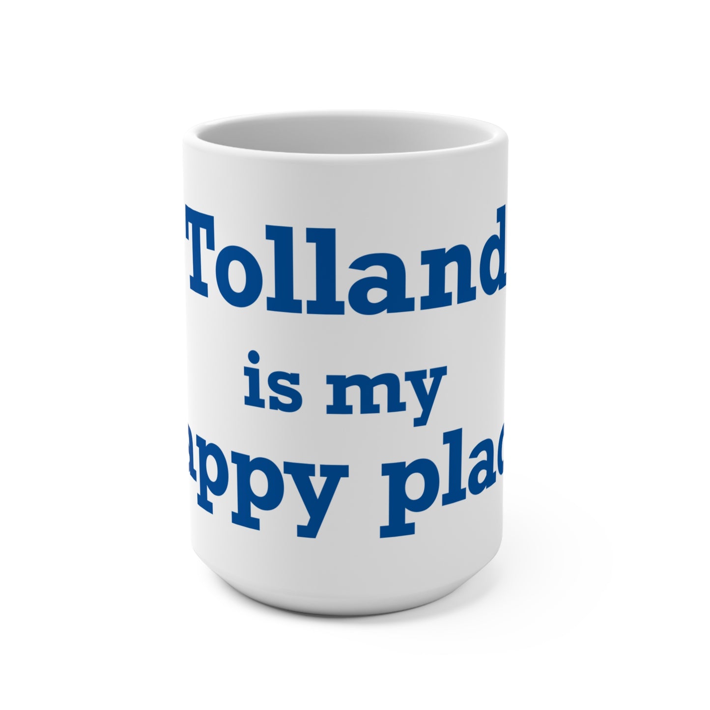Tolland is My Happy Place Mug 15oz