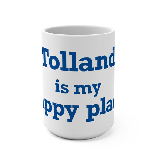 Tolland is My Happy Place Mug 15oz