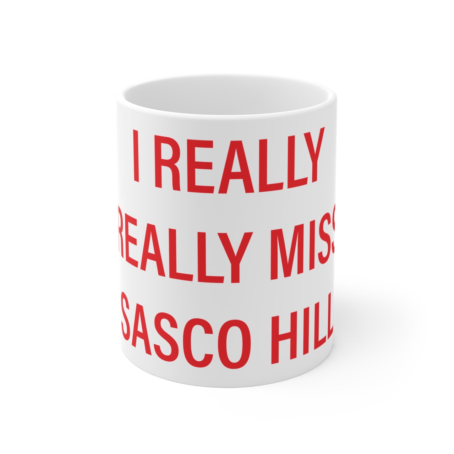 I Really Really Miss Sasco Hill Mug 11oz