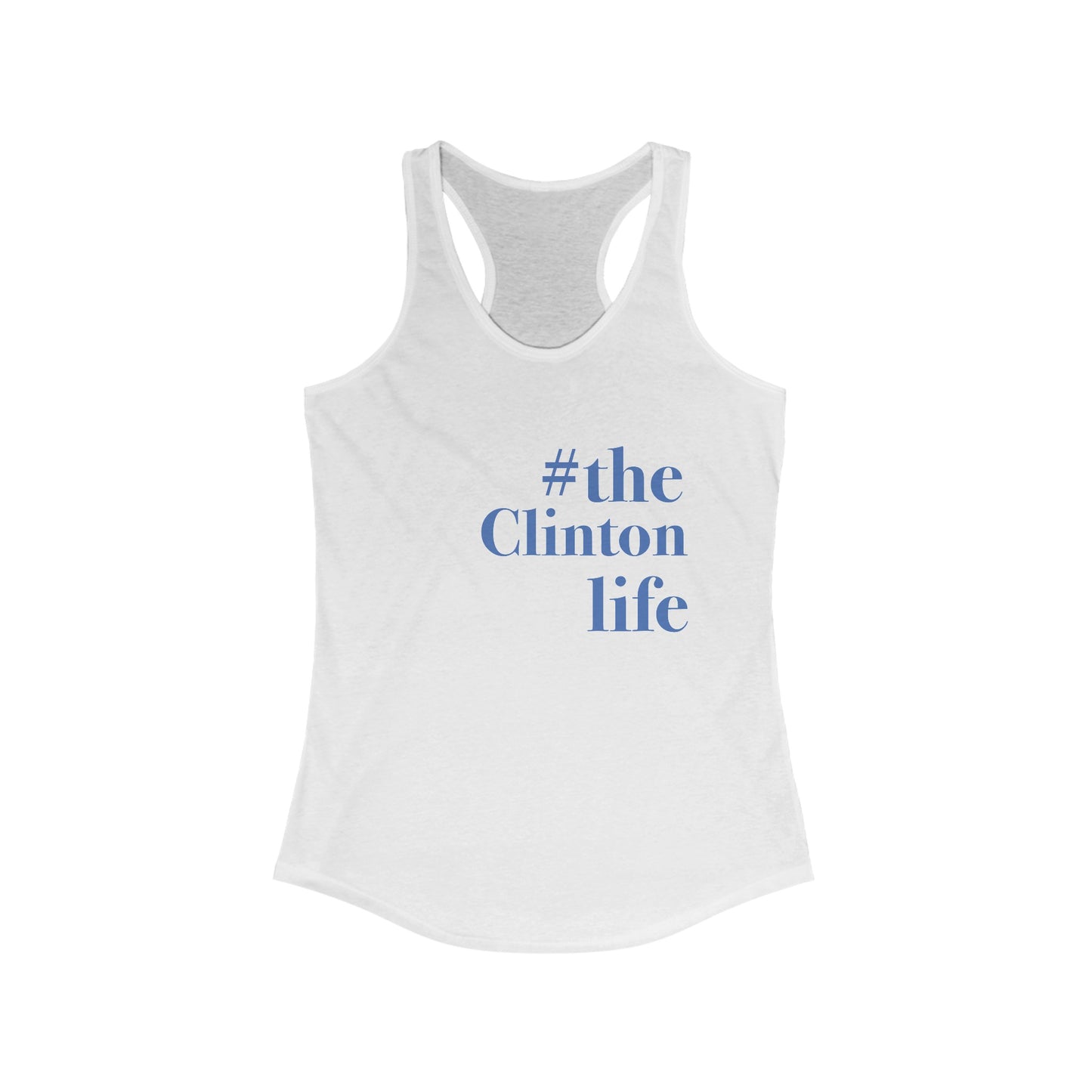 #theclintonlife Women's Ideal Racerback Tank