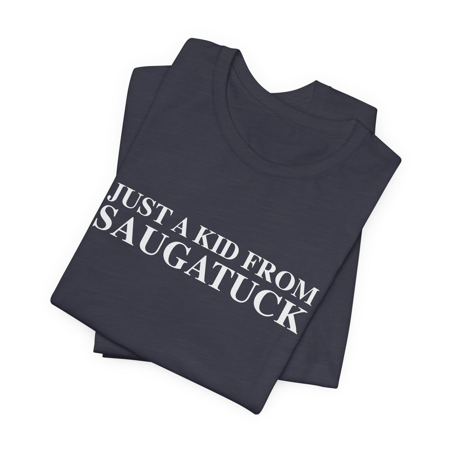 Just a kid from Saugatuck Unisex Jersey Short Sleeve T-Shirt