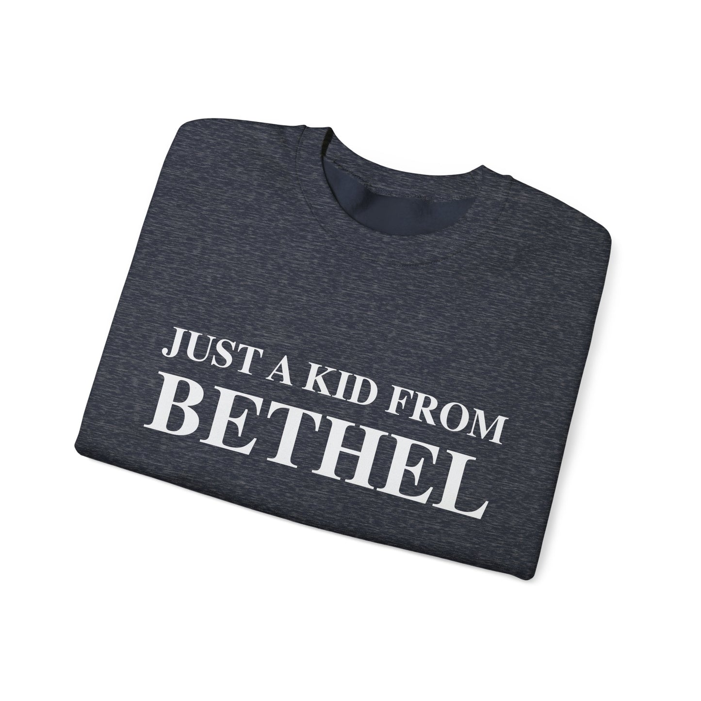 Just a kid from Bethel Unisex Heavy Blend™ Crewneck Sweatshirt